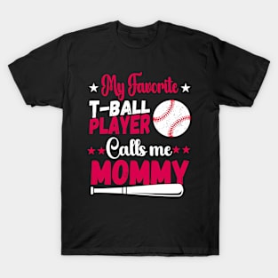 Baseball My Favorite T-Ball Player Calls Me Mommy T-Shirt